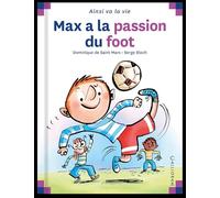Max a la passion du foot