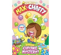 Max and Chaffy: The Great Cupcake Mystery