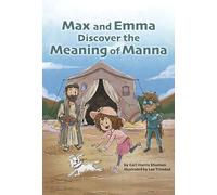 Max and Emma Discover the Meaning of Manna: 4 (Max and Emma, 4)