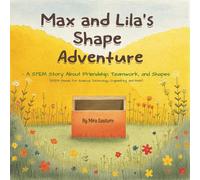 Max and Lila's Shape Adventure: A STEM Story About Friendship, Teamwork, and Shapes