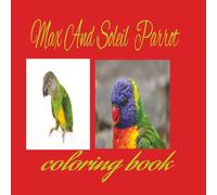 Max and Soleil Parrot coloring book: Parrot book