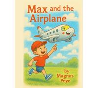 Max and the Airplane (Max’s toolkit for Traditional family Values)