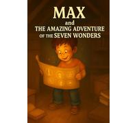 Max and the Amazing Adventure of the Seven Wonders: the new seven wonders
