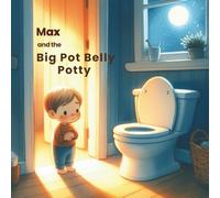 Max and The Big Pot Belly Potty (Max's Adventures)