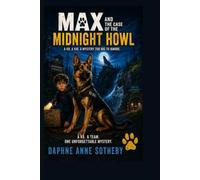Max and the Case of the Midnight Howl: 2 (The Friendly K9 Mysteries)