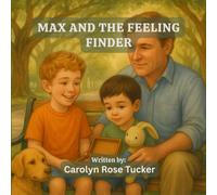 Max And The Feeling Finder: The Adventures Of Max And Papa