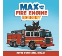 Max and the Fire Engine Incident