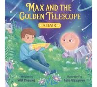 Max and the Golden Telescope: Book 1 - Altair