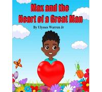 Max and the Heart of a Great Man