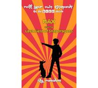 Max and the Lava Field of Snapdragons (Roll Your Own Escapade: Let the Dice Decide)