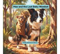 Max and the Lost Baby Wombat: A Max Adventure Story (Max's Adventure Activity Books)