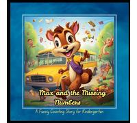 Max and the Missing Numbers: A Funny Counting Story for Kindergarten: 1 (Storytime Smarts)