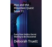 Max and the Mountain Quest book 11: Every Door Holds a Secret Waiting to Be Discovered (The Wonder Doorway Adventures)