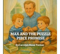 Max And The Puzzle Piece Promise: The Adventures Of Max And Papa