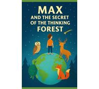 Max and the Secret of the Thinking Forest