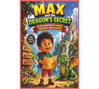 Max and the Sky Kingdom: A Magical Adventure of Dragons, Floating Islands, and Brave Discoveries for Kids Ages 4-8