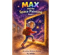 Max And The Space Painting (Max 's Amazing Adventures)