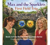 Max and the Sparklets First Field Trip