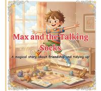 Max and the Talking Socks: A Magical Story about Friendship and Tidy up Story for Kids Ages 4-8