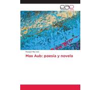 Max Aub: poesía y novela