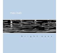 Max.Bab - Bright Eyes -Digi-