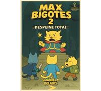 MAX BIGOTES 2: ¡DESPEINE TOTAL!: Cómic infantil con aventuras, suspense y acción. Una historia sobre la amistad, el valor… y la lucha por el bien. (Español)