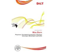 Max Born: Physicien, Prix Nobel de physique, Physique théorique, Mécanique matricielle
