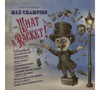 Max Champion - Mr. Joe Jackson presents: Max Champion in ‘What a Racket!’ [Vinilo]