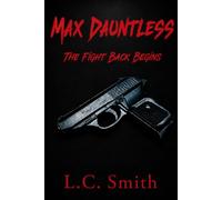 Max Dauntless - The Fight Back Begins: 1