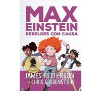 Max Einstein - Rebeldes con causa: Rebeldes Con Causa (INFANTIL / JUVENIL)