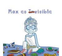 Max es Invisible: Cuando la invisibilidad se convierte en la mayor aventura
