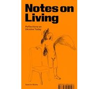 Max Eulitz : Notes on Living Reflections on Ukraine Today /anglais