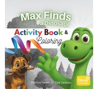 Max Finds a Dinosaur: Volume 1 - Activity Book: Dinosaur Adventures: Puzzles, Coloring Pages, Word Games & Fun Activities (Max Series)