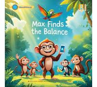 Max Finds the Balance: With Audio Support - Making Reading Easier for Every Child