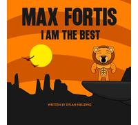 MAX FORTIS: I AM THE BEST