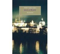 Max & Franz (premio Novela Breve Juan March Cencillo 2018)