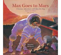 Max Goes to Mars: A Science Adventure With Max the Dog (Science Adventures With Max the Dog)