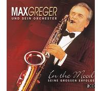Max Greger - In the Mood - Seine Grossen Erfolge (2CD)