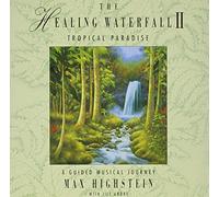 Max Highstein - Vol. 2-Healing Waterfall