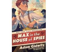 Max in the House of Spies: A Tale of World War II (Operation Kinderspion)