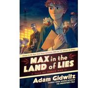 Max in the Land of Lies: A Tale of World War II (Operation Kinderspion)