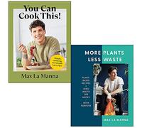 Max La Manna Collection 2 Books Set (You Can Cook This, More Plants Less Waste)