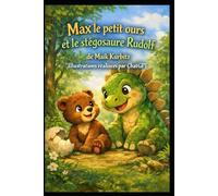 Max le petit ours et Rudolf, le bébé dinosaure: et Rudolf, le bébé dinosaure