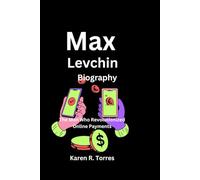 Max Levchin Biography: The Man Who Revolutionized Online Payments