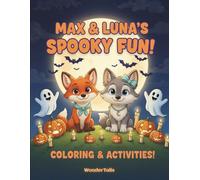 Max & Luna’s Halloween Adventure: Coloring & Activity Book for Kids Ages 5-10: 52 Magical Pages of Fun Coloring, Word Searches, and Games with Max & Luna!