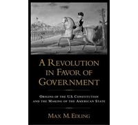 Max. M Edling A Revolution in Favor of Government (Tapa blanda)