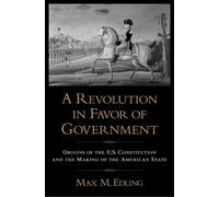 Max. M Edling A Revolution in Favor of Government (Tapa blanda)