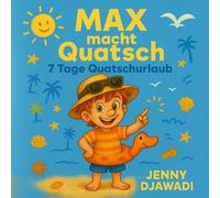Max macht Quatsch, 7 Tage Quatschurlaub
