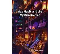 Max Maple and the Mystical Goblet