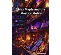 Max Maple and the Mystical Goblet